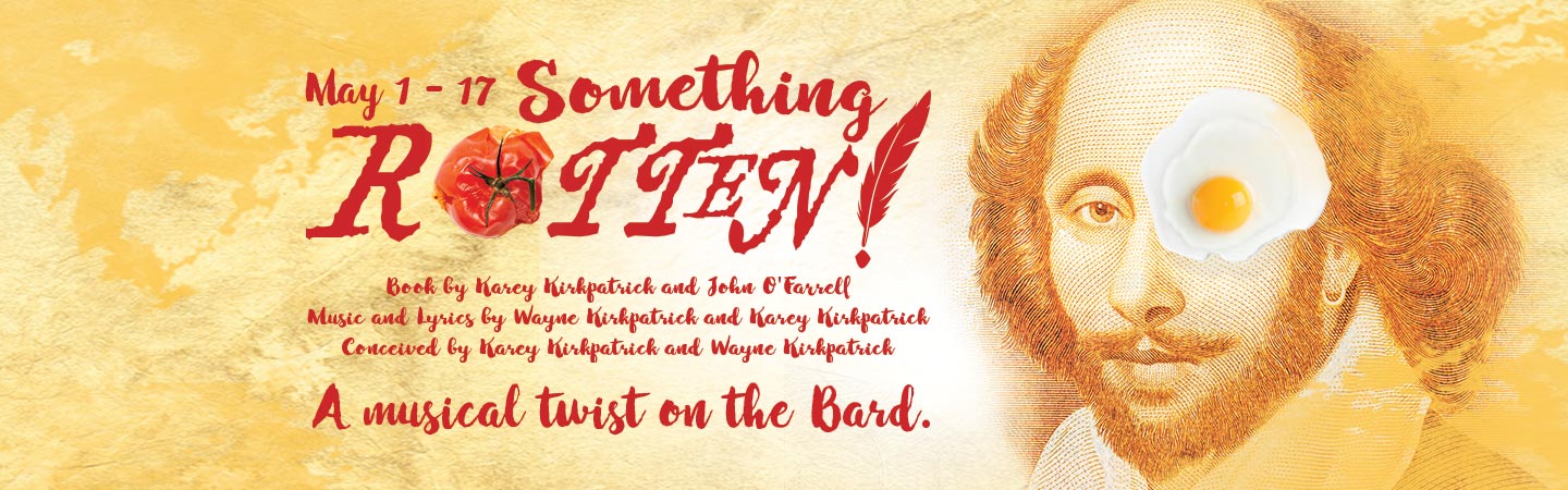 Something Rotten, Book by Karey Kirkpatrick and John O’Farrell Music and Lyrics by Wayne Kirkpatrick and Karey Kirkpatrick Conceived by Karey Kirkpatrick and Wayne Kirkpatrick